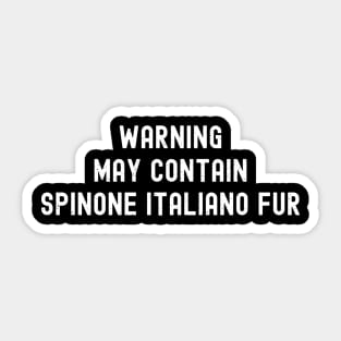 Warning May Contain Spinone Italiano Fur Sticker